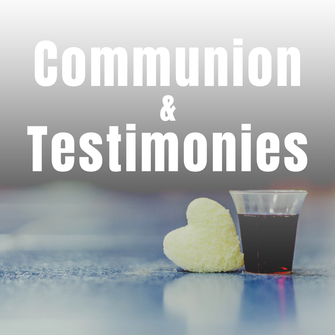Communion Testimonies – Gary Baumgarten & Alan Gonzalez