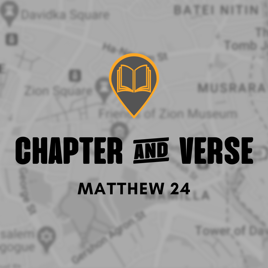 Chapter & Verse – Matthew 24:9-13